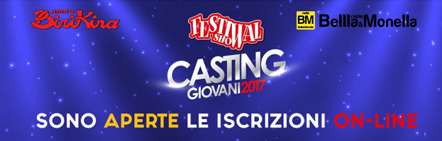 Festival Show casting 2017: si aprono le iscrizioni!